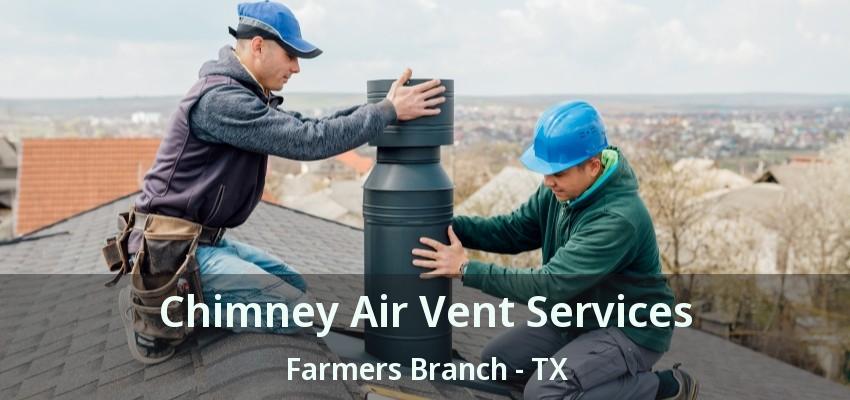 Chimney Air Vent Services Farmers Branch - TX