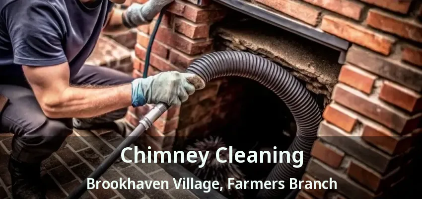 Chimney Cleaning Brookhaven Village, Farmers Branch - TX