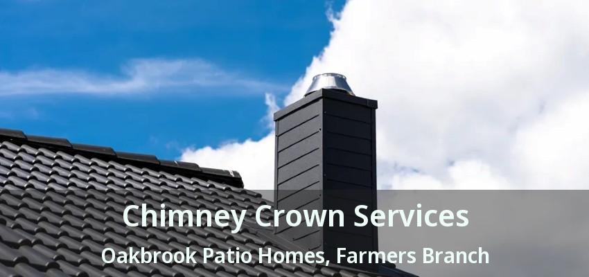 Chimney Crown Services Oakbrook Patio Homes, Farmers Branch - TX