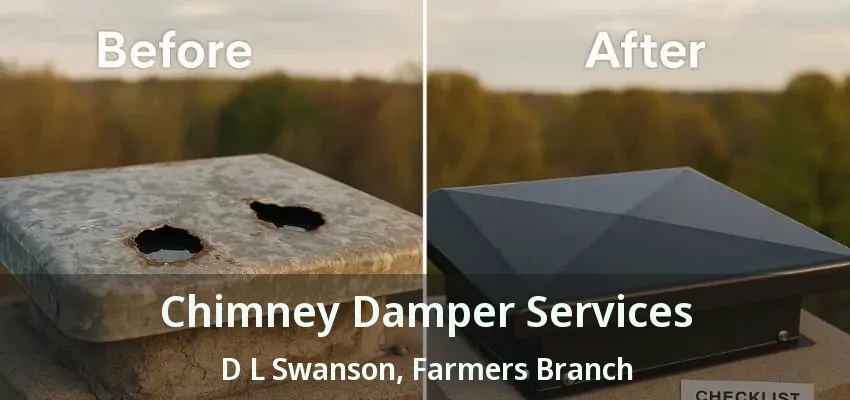 Chimney Damper Services D L Swanson, Farmers Branch - TX