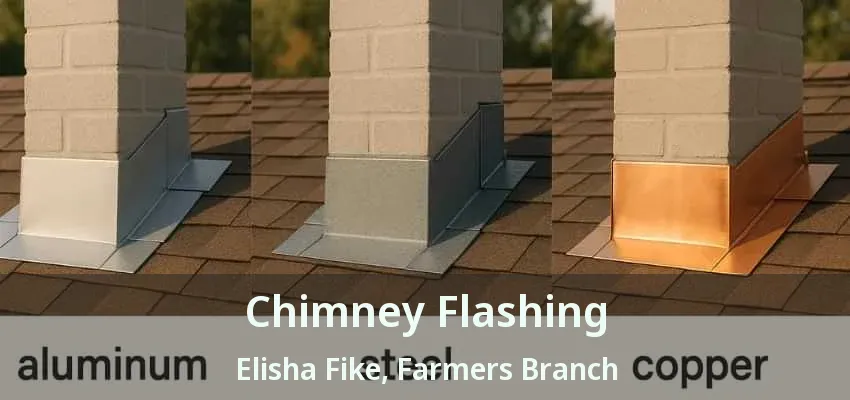 Chimney Flashing Elisha Fike, Farmers Branch - TX