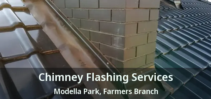 Chimney Flashing Services Modella Park, Farmers Branch - TX