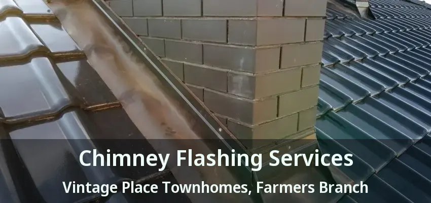 Chimney Flashing Services Vintage Place Townhomes, Farmers Branch - TX