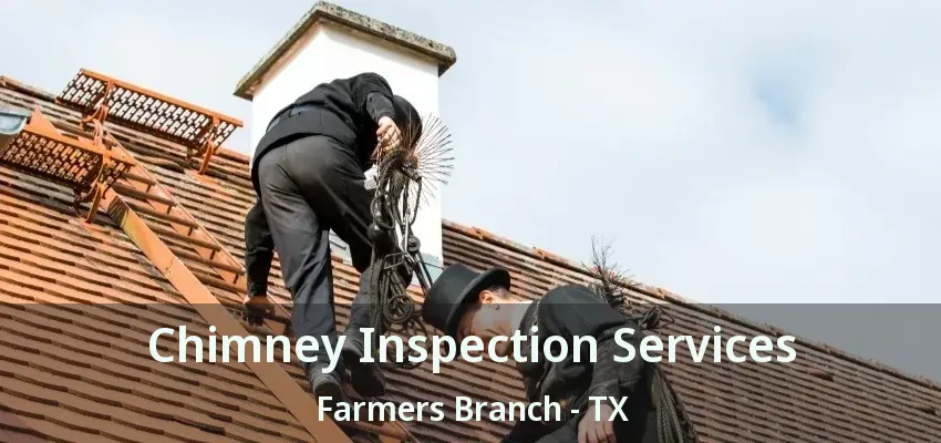 Chimney Inspection Services Farmers Branch - TX