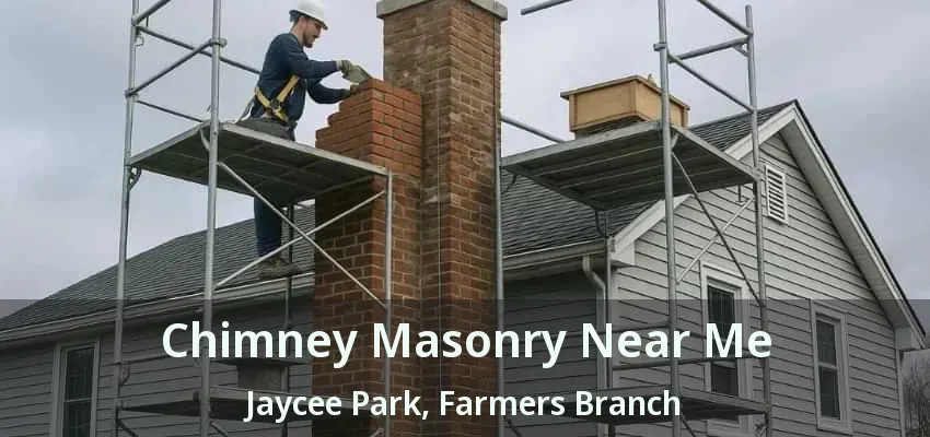 Chimney Masonry Near Me Jaycee Park, Farmers Branch - TX