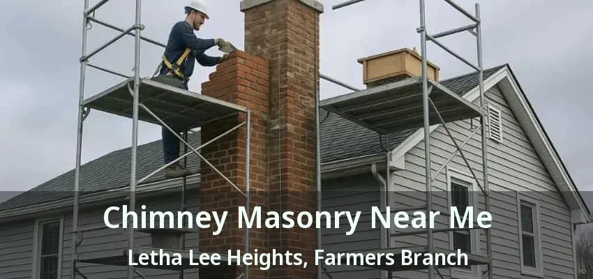 Chimney Masonry Near Me Letha Lee Heights, Farmers Branch - TX