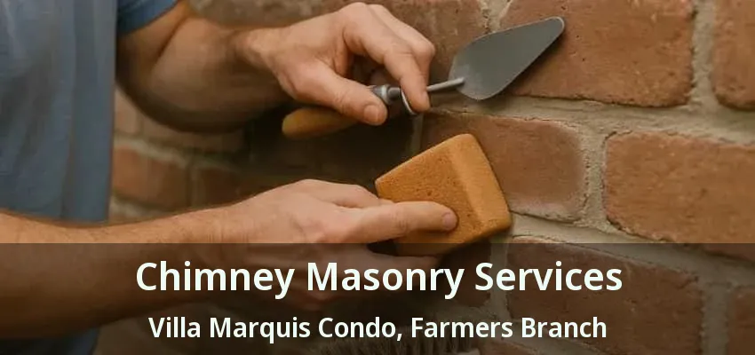 Chimney Masonry Services Villa Marquis Condo, Farmers Branch - TX