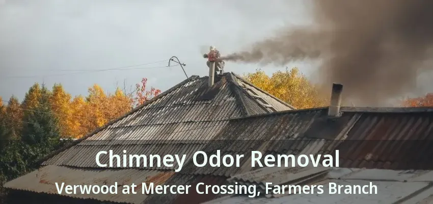 Chimney Odor Removal Verwood at Mercer Crossing, Farmers Branch - TX