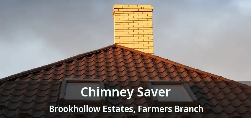 Chimney Saver Brookhollow Estates, Farmers Branch - TX