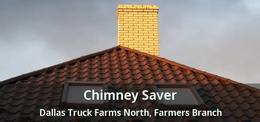 Chimney Saver Dallas Truck Farms North, Farmers Branch - TX
