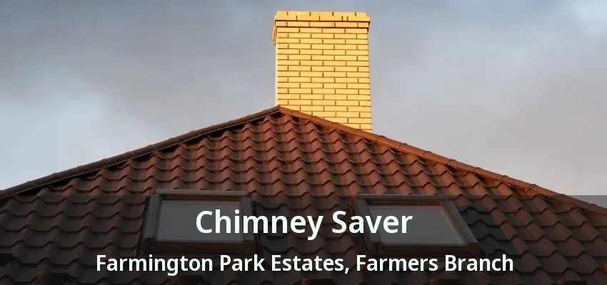 Chimney Saver Farmington Park Estates, Farmers Branch - TX
