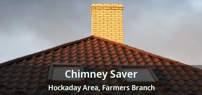 Chimney Saver Hockaday Area, Farmers Branch - TX