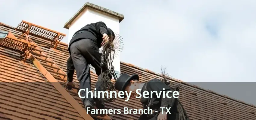 Chimney Service Farmers Branch - TX