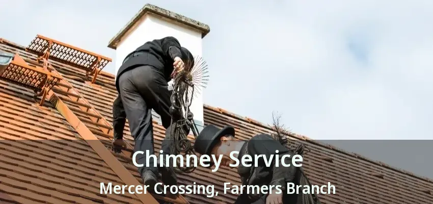 Chimney Service Mercer Crossing, Farmers Branch - TX