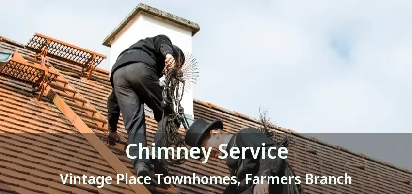 Chimney Service Vintage Place Townhomes, Farmers Branch - TX