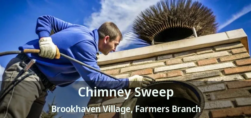 Chimney Sweep Brookhaven Village, Farmers Branch - TX