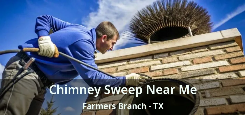Chimney Sweep Near Me Farmers Branch - TX