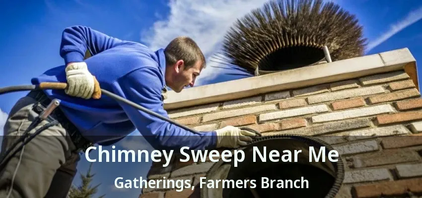 Chimney Sweep Near Me Gatherings, Farmers Branch - TX