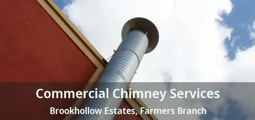 Commercial Chimney Services Brookhollow Estates, Farmers Branch - TX