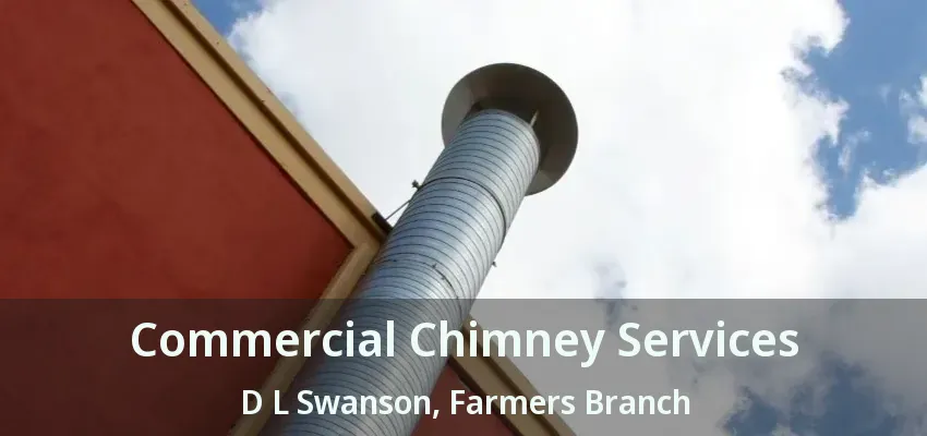 Commercial Chimney Services D L Swanson, Farmers Branch - TX