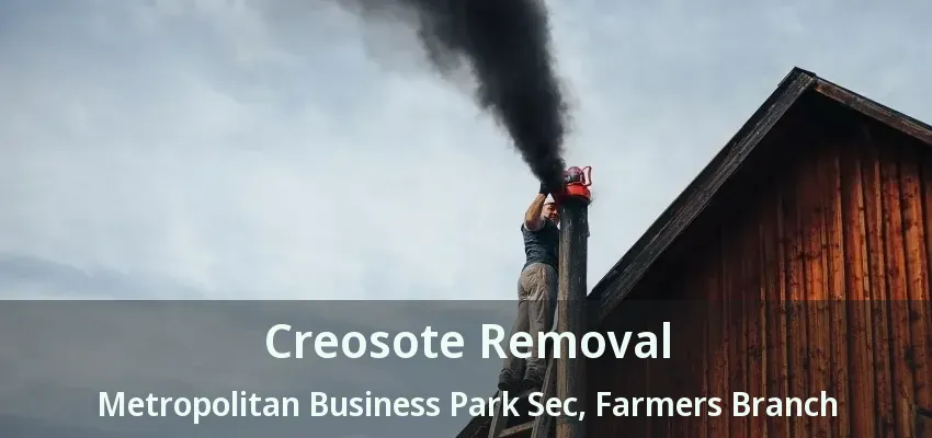 Creosote Removal Metropolitan Business Park Sec, Farmers Branch - TX