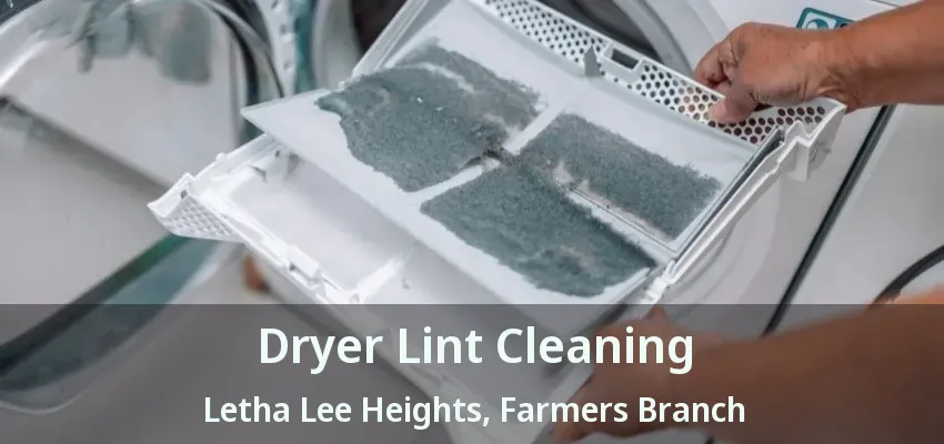 Dryer Lint Cleaning Letha Lee Heights, Farmers Branch - TX