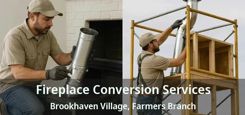 Fireplace Conversion Services Brookhaven Village, Farmers Branch - TX