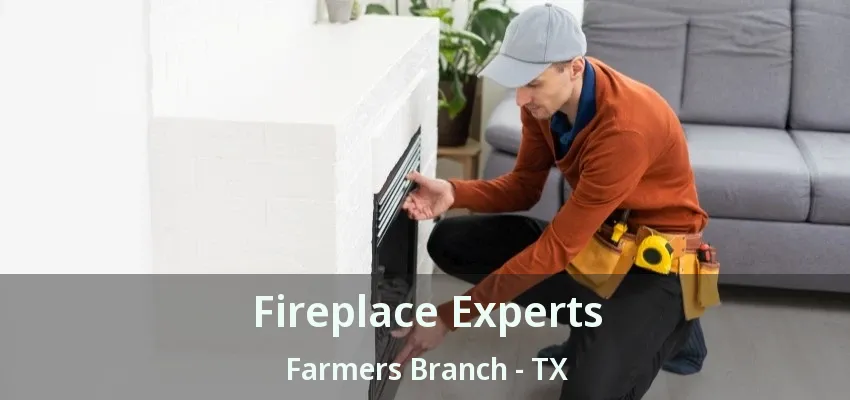 Fireplace Experts Farmers Branch - TX