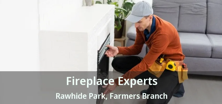 Fireplace Experts Rawhide Park, Farmers Branch - TX