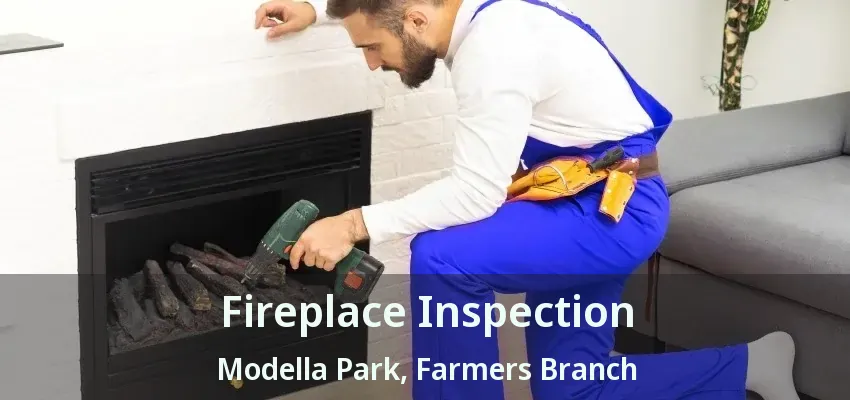 Fireplace Inspection Modella Park, Farmers Branch - TX