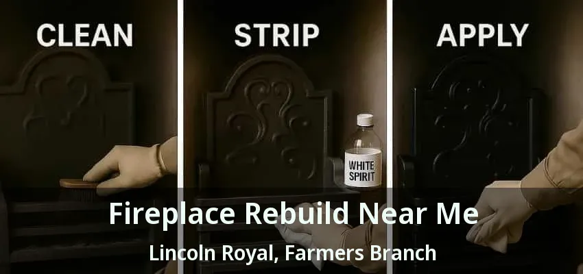Fireplace Rebuild Near Me Lincoln Royal, Farmers Branch - TX