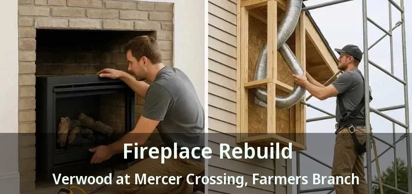 Fireplace Rebuild Verwood at Mercer Crossing, Farmers Branch - TX