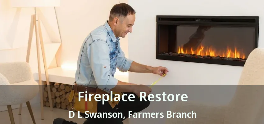 Fireplace Restore D L Swanson, Farmers Branch - TX