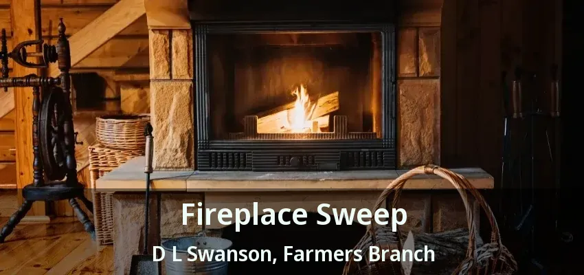 Fireplace Sweep D L Swanson, Farmers Branch - TX