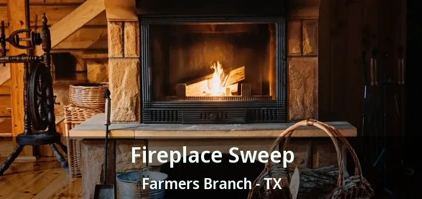 Fireplace Sweep Farmers Branch - TX