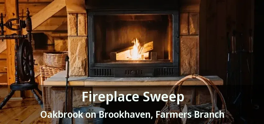 Fireplace Sweep Oakbrook on Brookhaven, Farmers Branch - TX