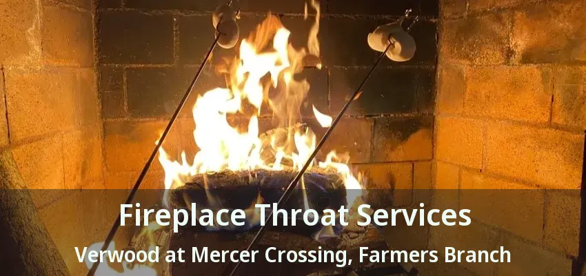 Fireplace Throat Services Verwood at Mercer Crossing, Farmers Branch - TX