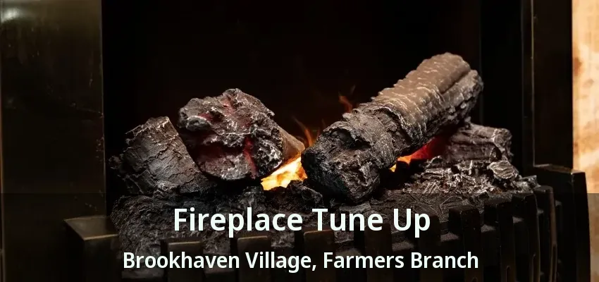 Fireplace Tune Up Brookhaven Village, Farmers Branch - TX
