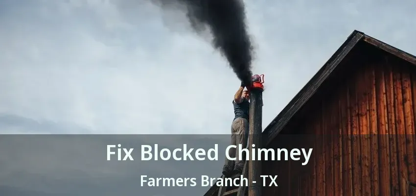 Fix Blocked Chimney Farmers Branch - TX