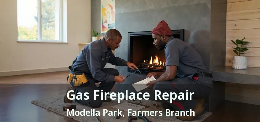 Gas Fireplace Repair Modella Park, Farmers Branch - TX