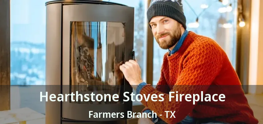Hearthstone Stoves Fireplace Farmers Branch - TX