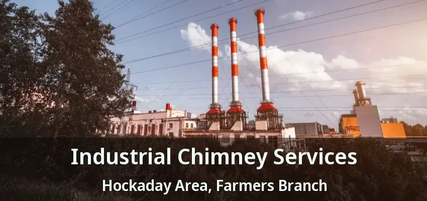 Industrial Chimney Services Hockaday Area, Farmers Branch - TX