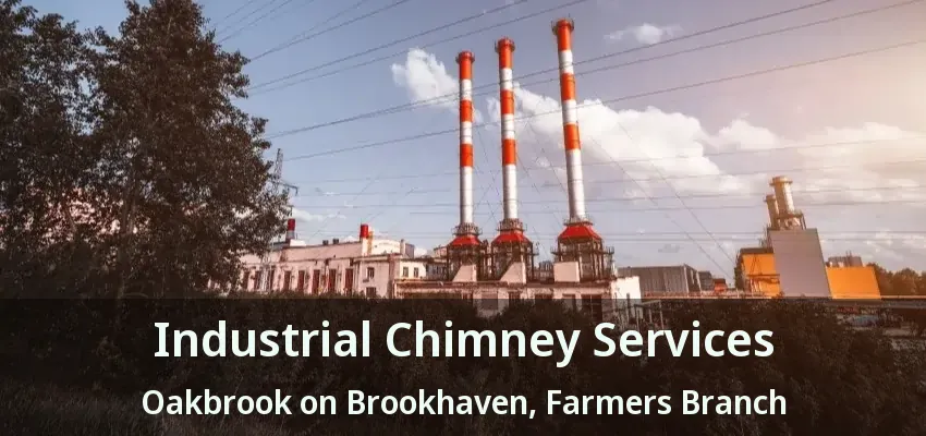 Industrial Chimney Services Oakbrook on Brookhaven, Farmers Branch - TX