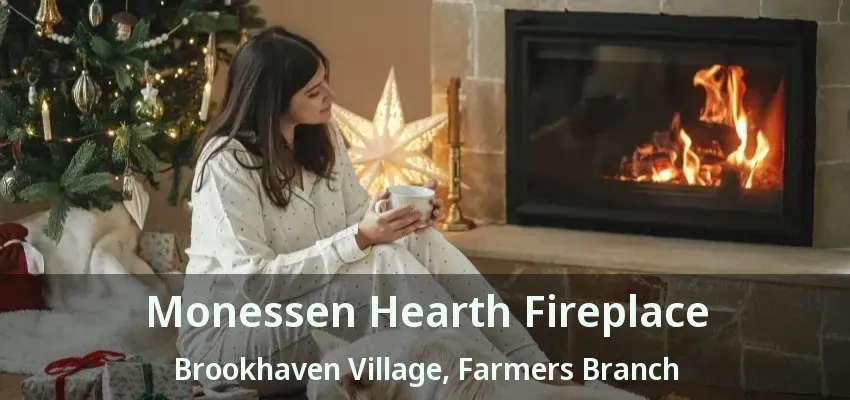 Monessen Hearth Fireplace Brookhaven Village, Farmers Branch - TX