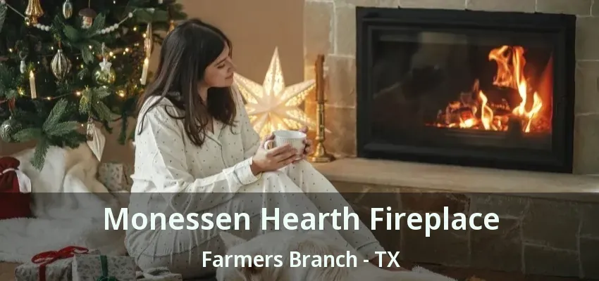 Monessen Hearth Fireplace Farmers Branch - TX