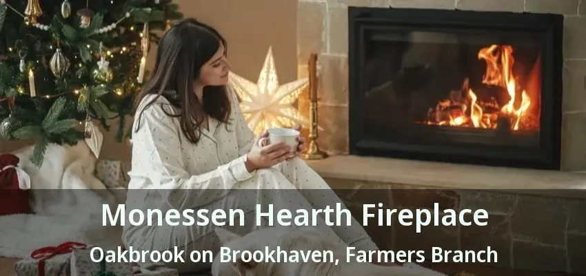 Monessen Hearth Fireplace Oakbrook on Brookhaven, Farmers Branch - TX