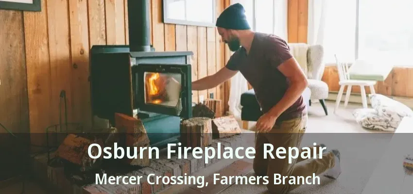 Osburn Fireplace Repair Mercer Crossing, Farmers Branch - TX