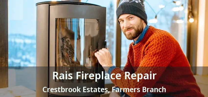 Rais Fireplace Repair Crestbrook Estates, Farmers Branch - TX
