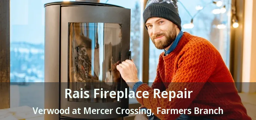 Rais Fireplace Repair Verwood at Mercer Crossing, Farmers Branch - TX