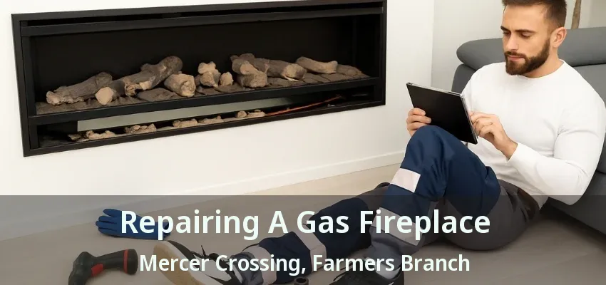 Repairing A Gas Fireplace Mercer Crossing, Farmers Branch - TX